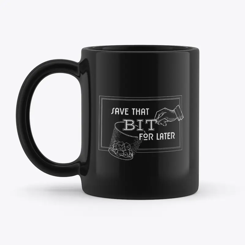 Save That Bit For Later Mug